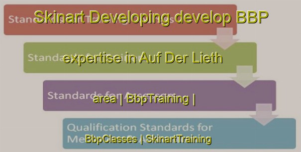 Skinart Developing develop BBP expertise in Auf Der Lieth area | BbpTraining | BbpClasses | SkinartTraining-Germany